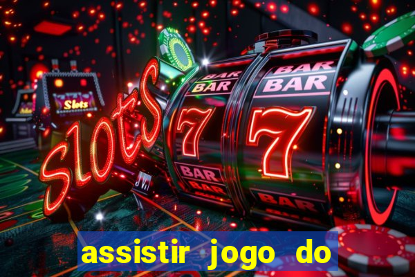 assistir jogo do corinthians ao vivo vto